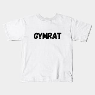 Gymrat text Kids T-Shirt